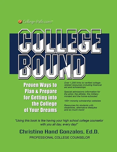 College Bound: Proven Ways to Plan and Prepare for Getting Into the College of Your Dreams