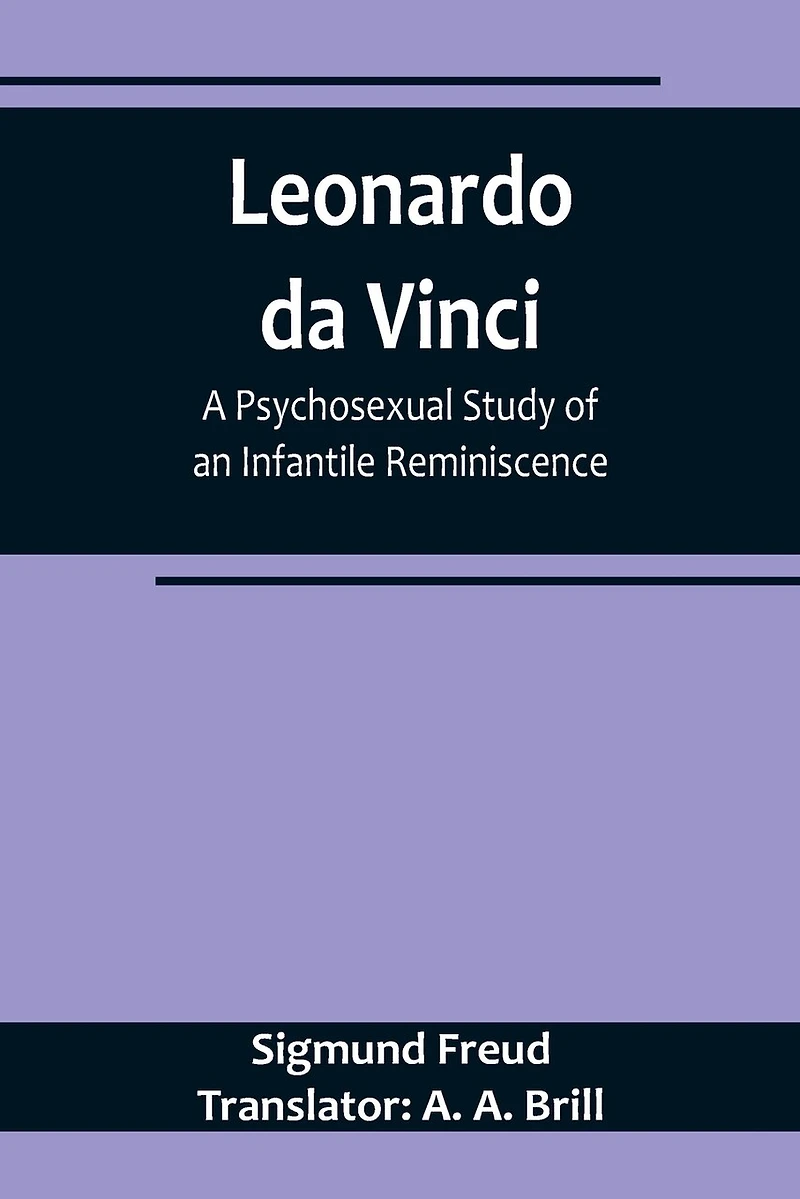 Leonardo da Vinci: A Psychosexual Study of an Infantile Reminiscence