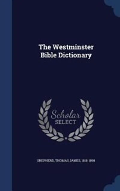 The Westminster Bible Dictionary