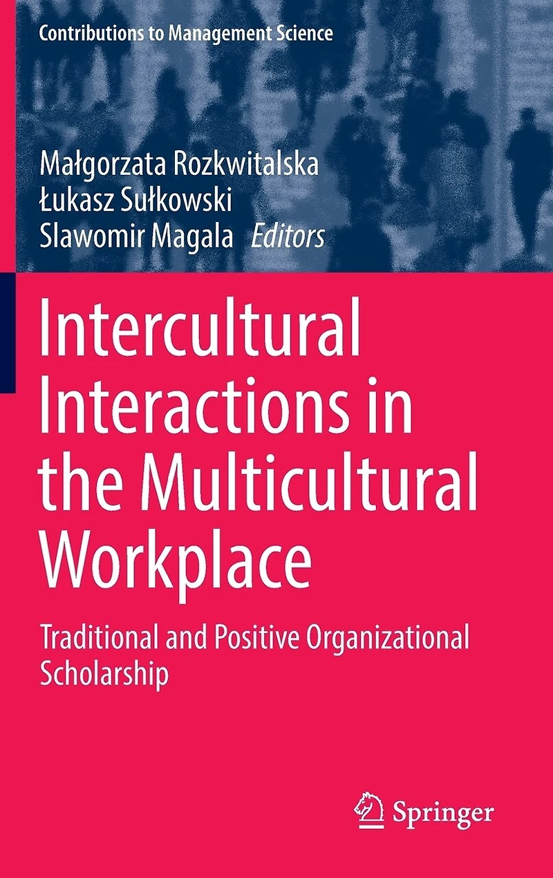 Intercultural Interactions the Multicultural Workplace: Traditional and Positive Organizational Scholarship