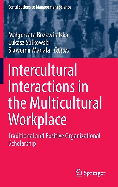 Intercultural Interactions the Multicultural Workplace: Traditional and Positive Organizational Scholarship