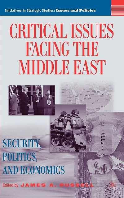 Critical Issues Facing the Middle East: Security, Politics And Economics