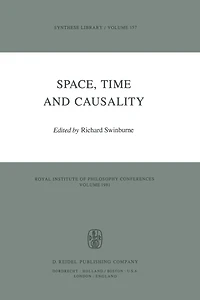 Space, Time and Causality: Royal Institute of Philosophy Conferences Volume 1981