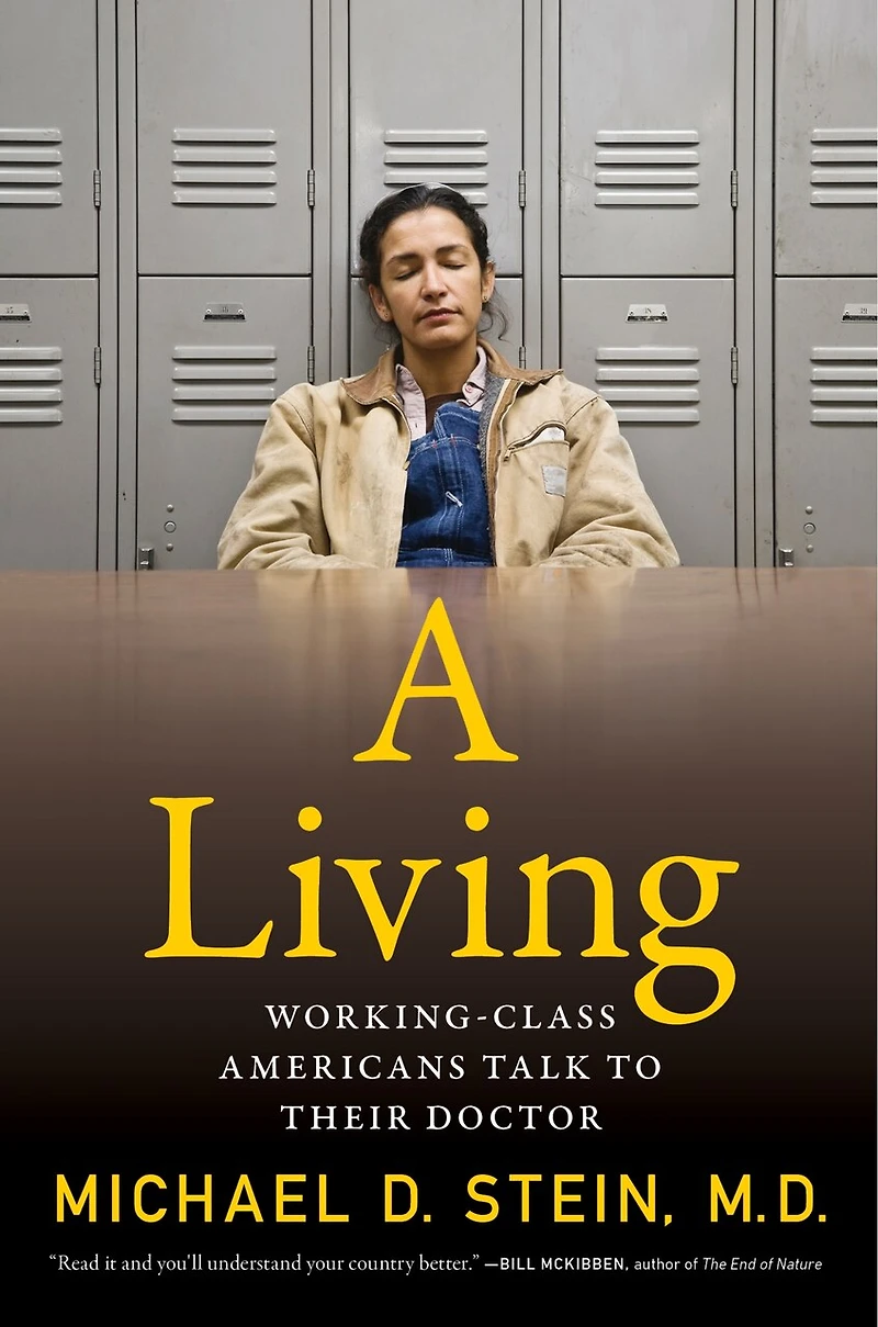 A Living: Working-Class Americans Talk to Their Doctor