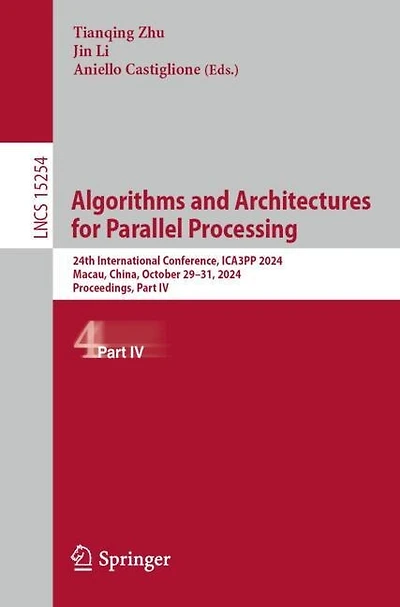 Algorithms and Architectures for Parallel Processing: 24th International Conference, ICA3PP 2024, Macau, China, October 29-31, Proceedings