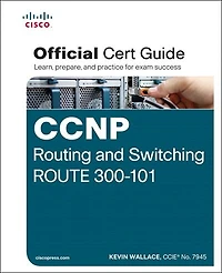 Ccnp Routing And Switching Route 300-101 Official Cert Guide