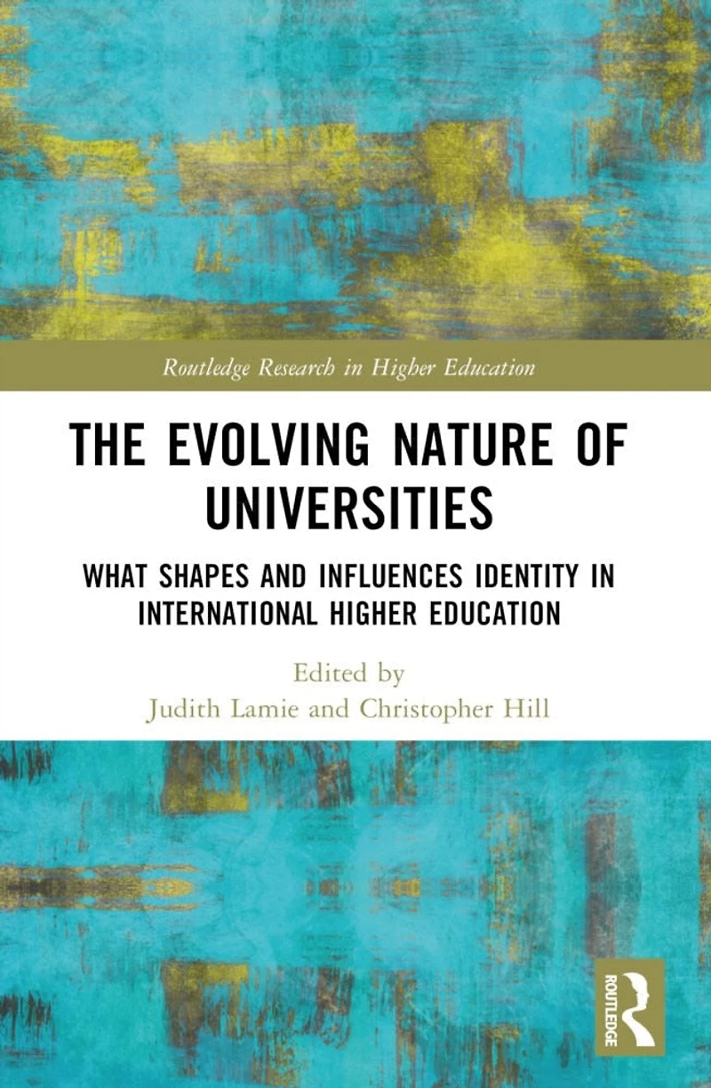 The Evolving Nature of Universities: What Shapes and Influences Identity International Higher Education