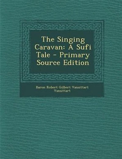 The Singing Caravan: A Sufi Tale - Primary Source Edition