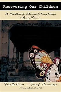 Recovering Our Children: A Handbook for Parents of Young People Early Recovery