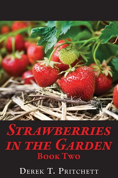 Strawberries in the Garden: Book Two