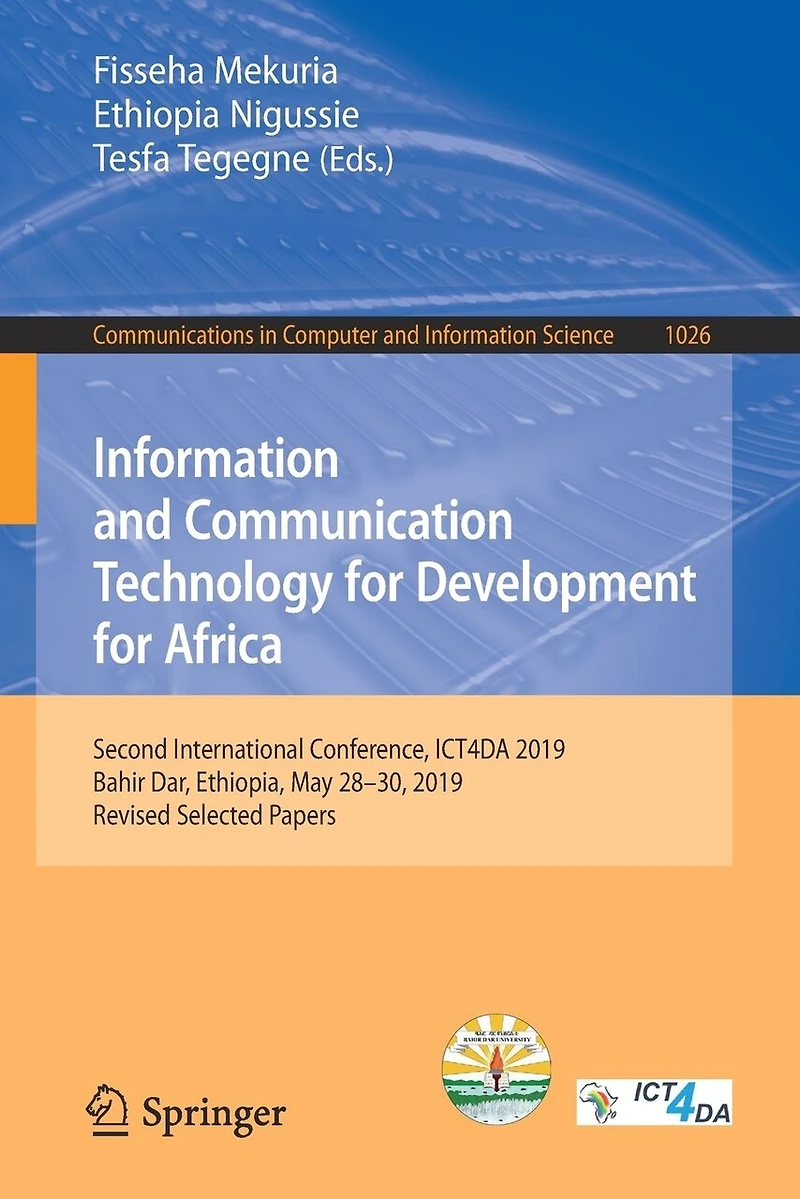 Information and Communication Technology for Development Africa: Second International Conference, ICT4DA 2019, Bahir Dar, Ethiopia, May 28-30, Revised Selected Papers