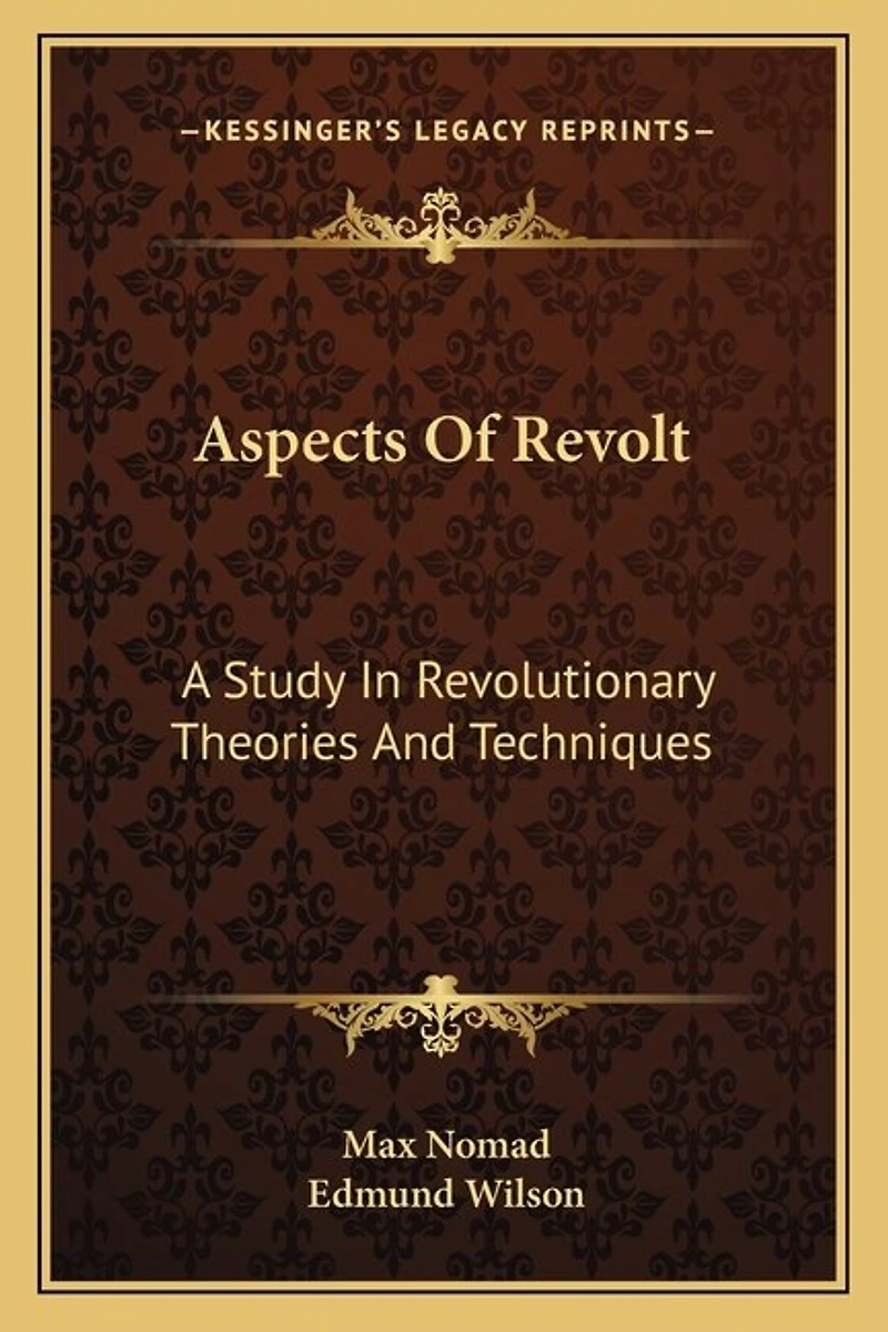 Aspects Of Revolt: A Study In Revolutionary Theories And Techniques