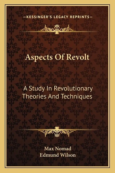 Aspects Of Revolt: A Study In Revolutionary Theories And Techniques