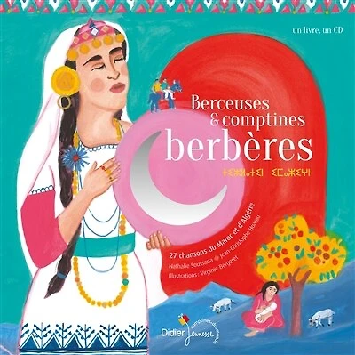 Berceuses et comptines berbères: 27 chansons du Maroc et d'Algérie