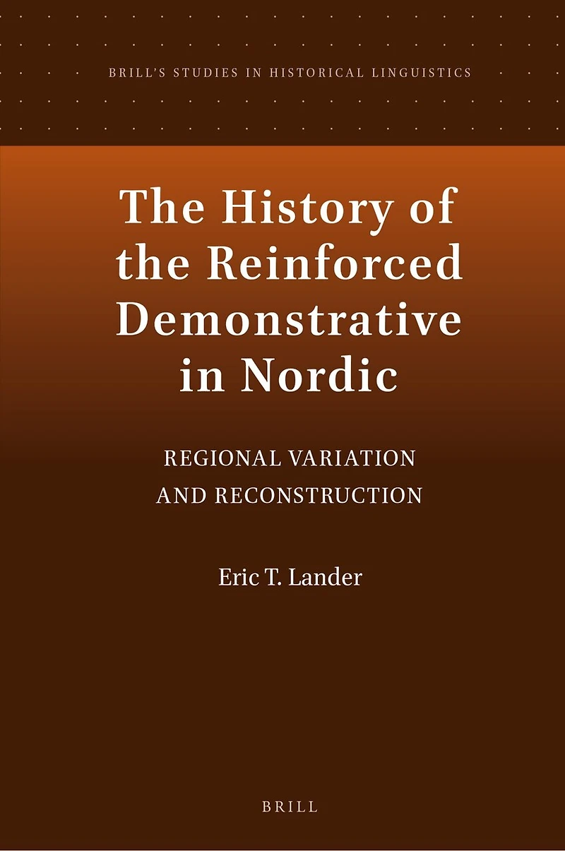 The History of the Reinforced Demonstrative in Nordic: Regional Variation and Reconstruction