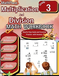 Multiplication and Division Math Workbook 3rd Grade: Multiplication and Division Grade 3, Basic and Double Digit Multiplication and Long Division Practice Workbook with Answers