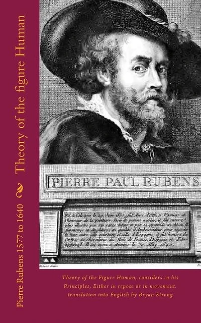 Theory of the Figure Human: Theory of the Figure Human, Considers in His Principles, Either in Repose or in Movement