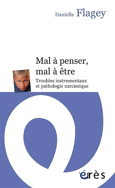 mal à penser, être : troubles instrumentaux et pathologie narcissique: narcissique