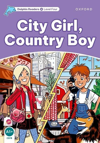 Dolphin Readers: Level 4 City Girl, Country Boy