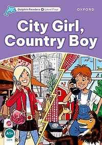 Dolphin Readers: Level 4 City Girl, Country Boy