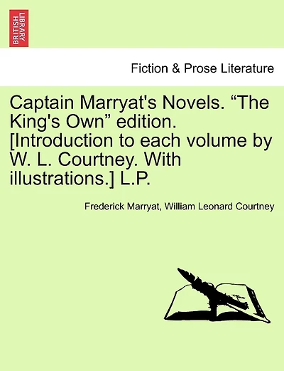 Captain Marryat's Novels. "the King's Own" Edition. [introduction To Each Volume By W. L. Courtney. With Illustrations.] L.p.