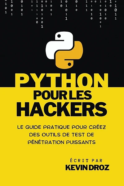 Python pour les hackers: guide pratique pour créez des outils de test de pénétration puissants