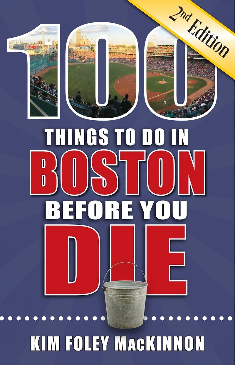 100 Things to Do Boston Before You Die, 2nd Edition