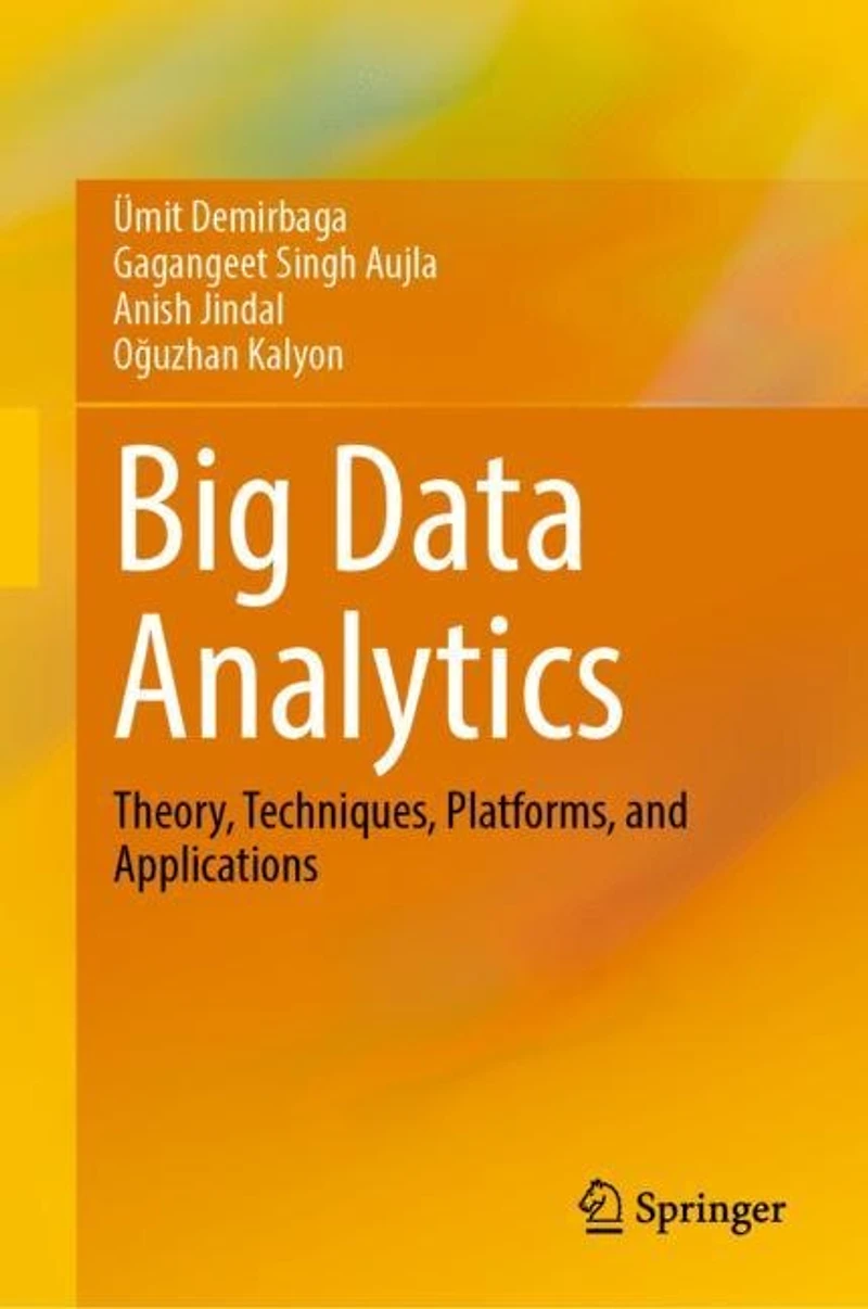 Big Data Analytics: Theory, Techniques, Platforms