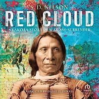 Red Cloud: A Lakota Story of War and Surrender