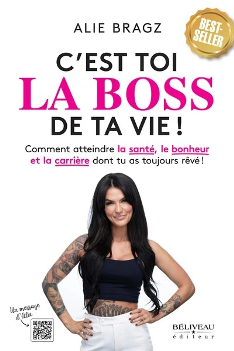 C'est toi la boss de ta vie !: Comment atteindre santé, le bonheur et carrière dont tu as toujours rêvé !