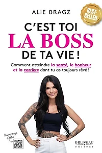 C'est toi la boss de ta vie !: Comment atteindre santé, le bonheur et carrière dont tu as toujours rêvé !