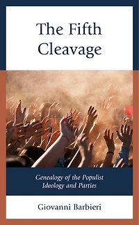 the Fifth Cleavage: Genealogy of Populist Ideology and Parties