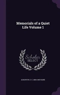 Memorials of a Quiet Life. Supplementary Volume; Volume 1