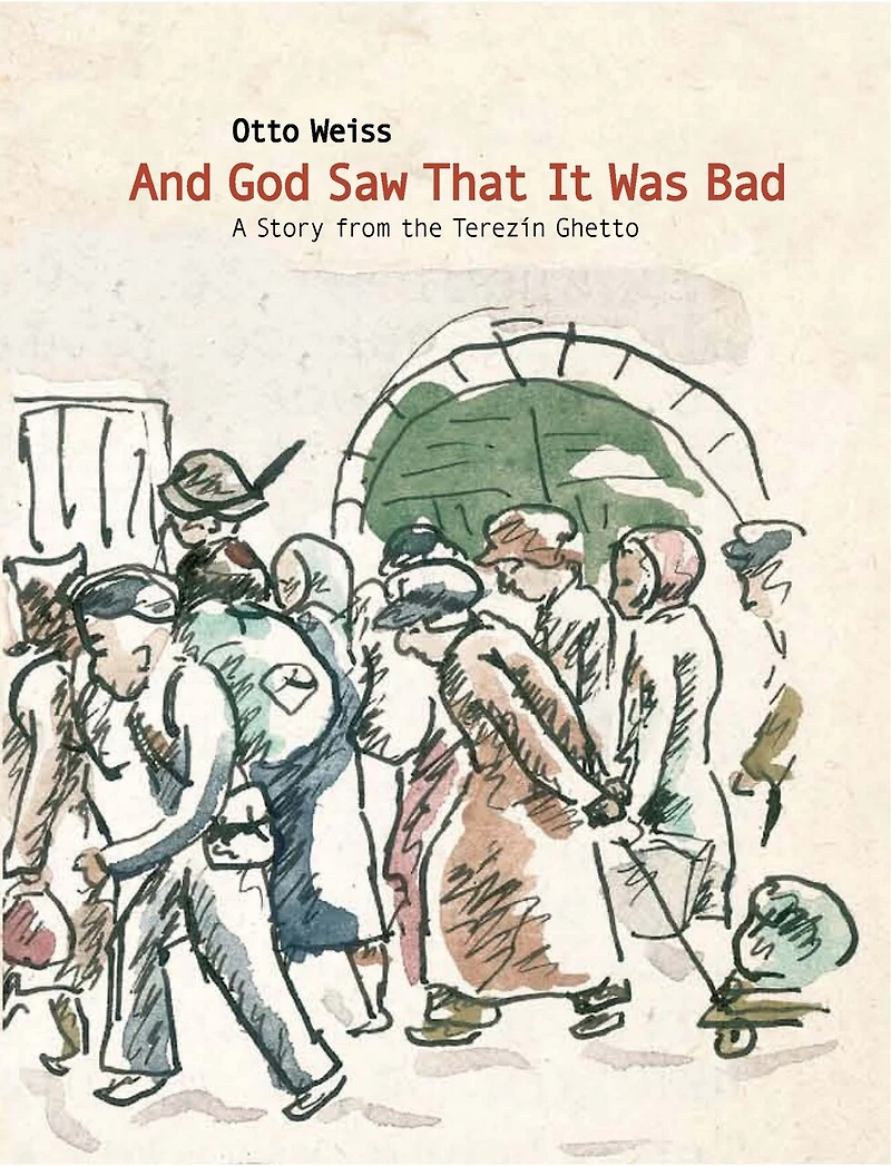 And God Saw that it was Bad: A Story from the Terezin Ghetto