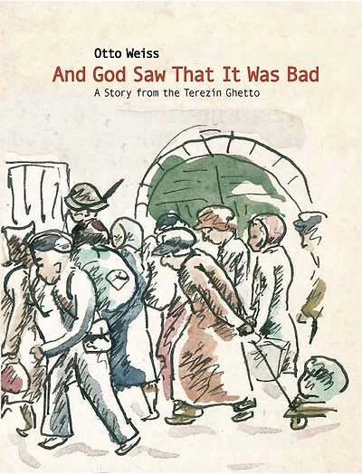And God Saw that it was Bad: A Story from the Terezin Ghetto