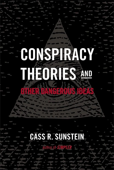 Conspiracy Theories and Other Dangerous Ideas