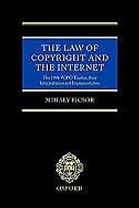 The Law of Copyright and the Internet: The 1996 WIPO Treaties, their Interpretation and Implementation