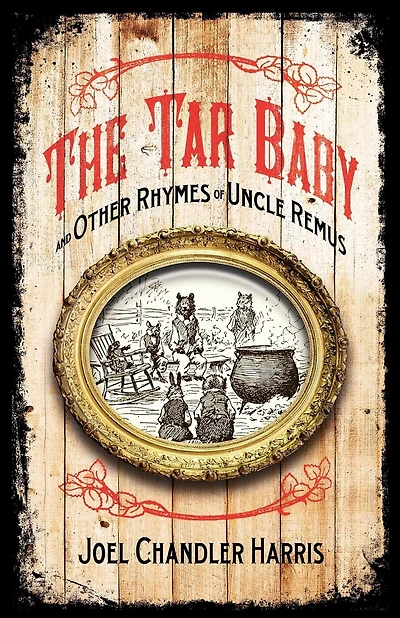 Tar Baby And Other Rhymes Of Uncle Remus