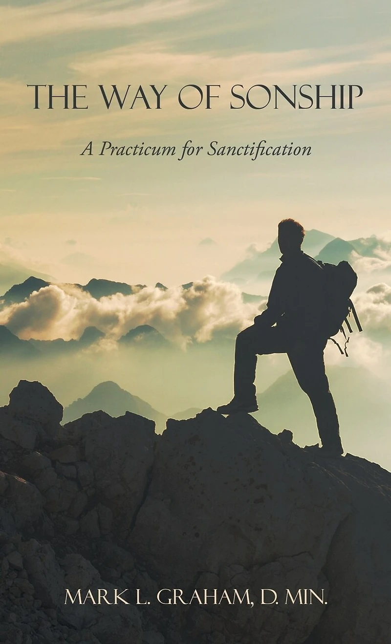 The Way of Sonship: A Practicum for Sanctification