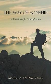 The Way of Sonship: A Practicum for Sanctification