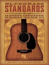 Bluegrass Standards: 16 Songs Arranged for Solo Guitar in "Travis Picking" Style