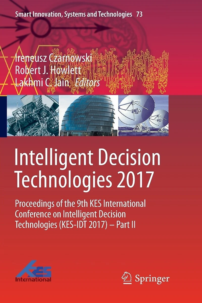 Intelligent Decision Technologies 2017: Proceedings of the 9th KES International Conference on (KES-IDT 2017) - Part II
