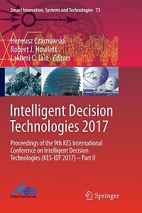 Intelligent Decision Technologies 2017: Proceedings of the 9th KES International Conference on (KES-IDT 2017) - Part II