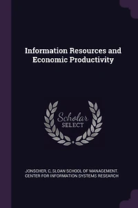Information Resources and Economic Productivity (Classic Reprint)