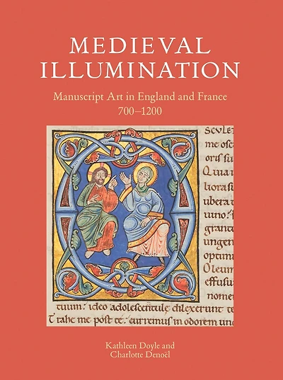Medieval Illumination: Manuscript Art In England And France 700-1200