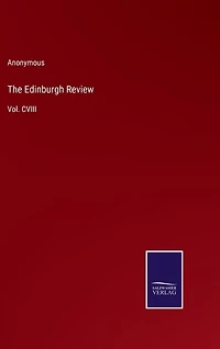 The Edinburgh Review: Vol. CVIII