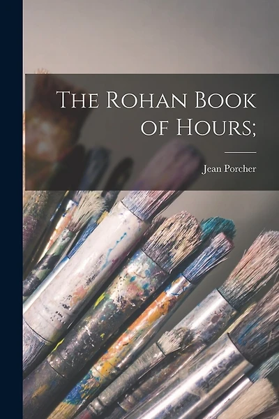 The Rohan Book of Hours;