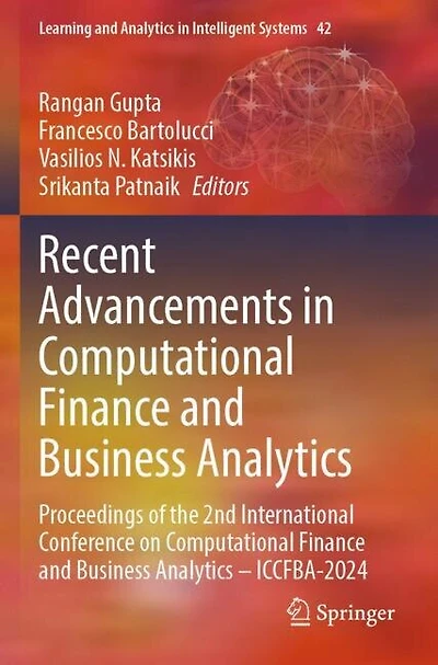 Recent Advancements in Computational Finance and Business Analytics: Proceedings of the 2nd International Conference on Computational Finance and Business Analytics - ICCFBA-2024