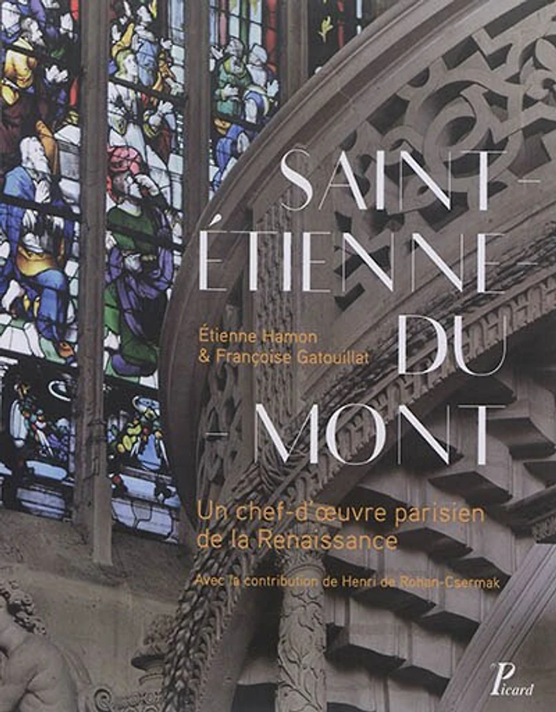 Saint-Etienne-du-Mont: un chef-d'oeuvre parisien de la Renaissance