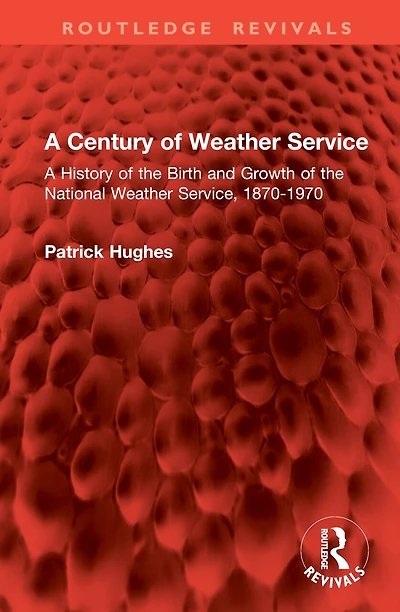 A Century of Weather Service: History the Birth and Growth National Service, 1870-1970